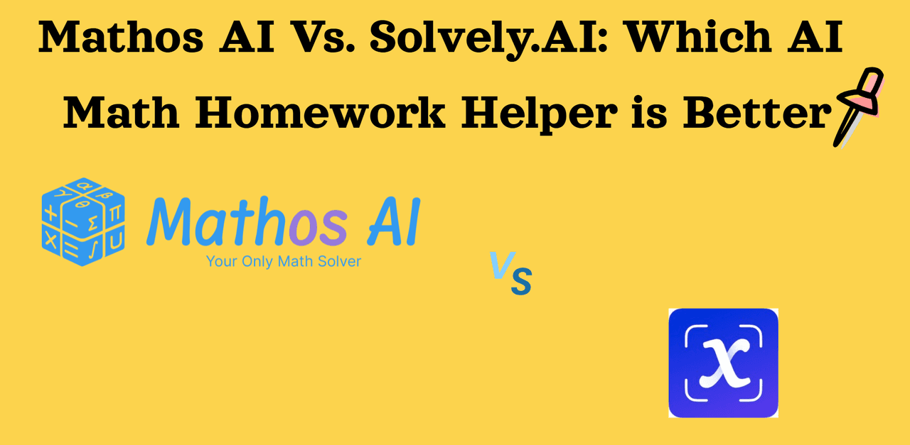 Mathos AI vs Solvely.AI: which AI math homework helper is better