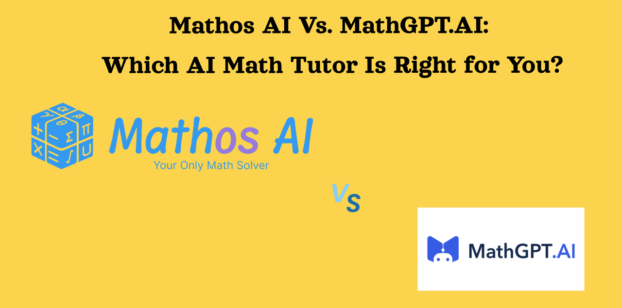 Mathos AI vs. MathGPT.AI: which AI math tutor is right for you